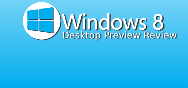 Win8 Preview Review
