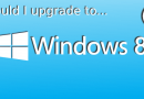 Should I Upgrade To Windows 8?